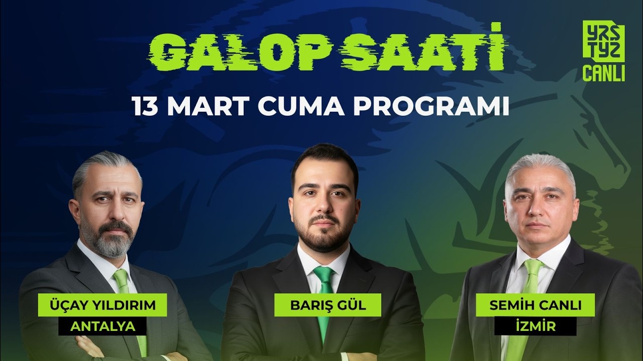 Galop Saati ''13 Mart Cuma'' Antalya, İzmir I Barış Gül, Üçay Yıldırım, Semih Canlı