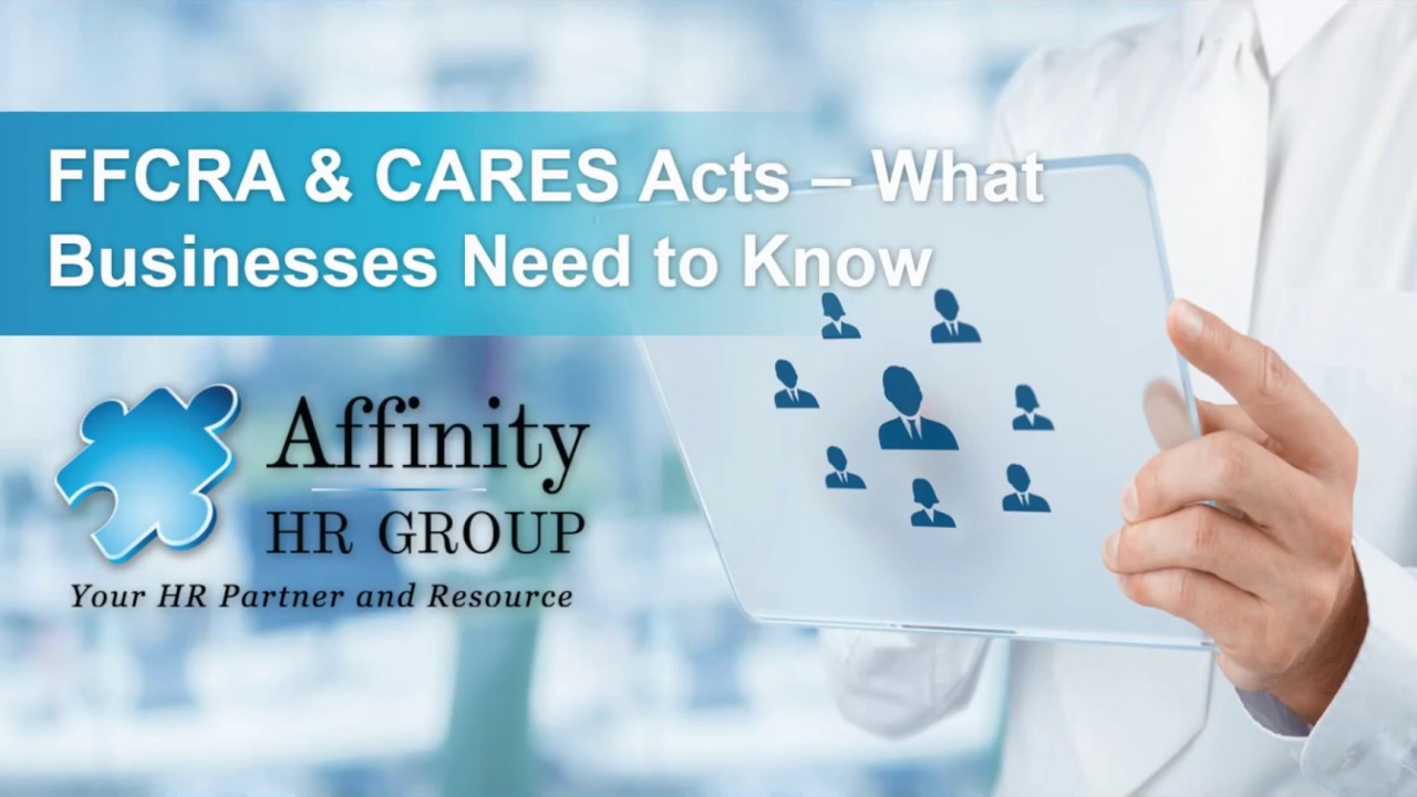 FFCRA and CARES Act Overview Webinar- Affinity HR Group