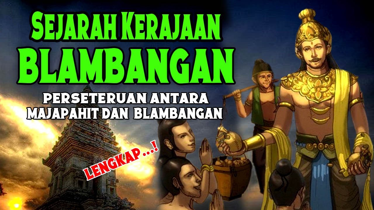 SEJARAH KERAJAAN BLAMBANGAN. Perseteruan Antara Majapahit Dan Blambangan. Lengkap