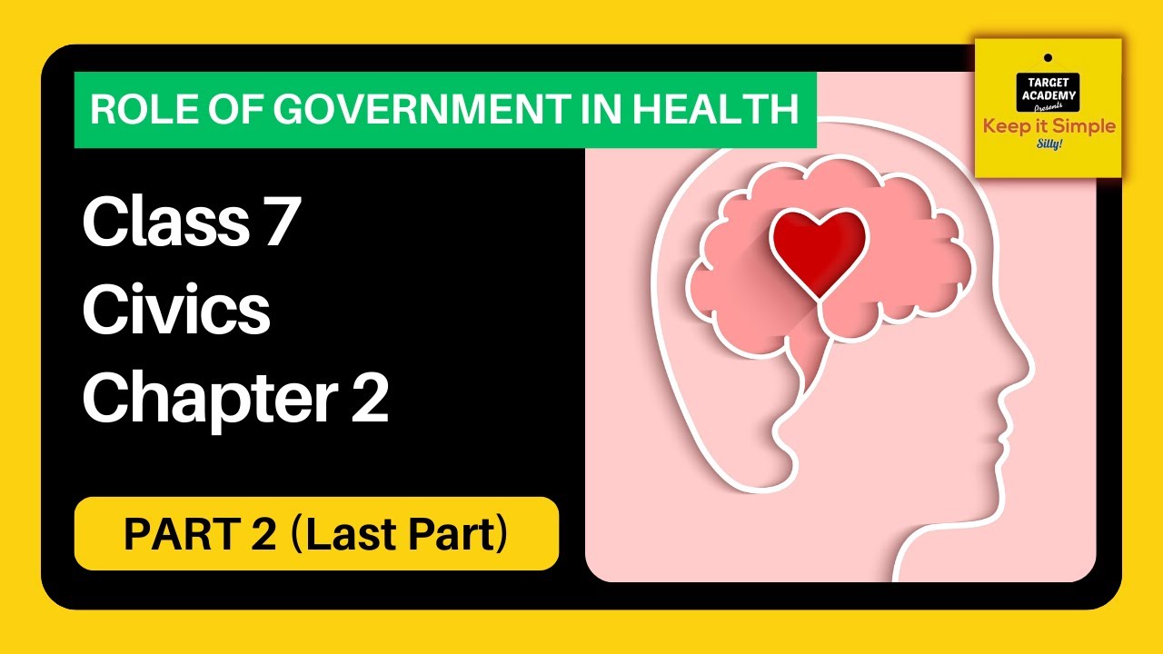 NCERT Class 7 Civics | Chapter 2 : Role of the Government in Health - Part 2 (Last Part)