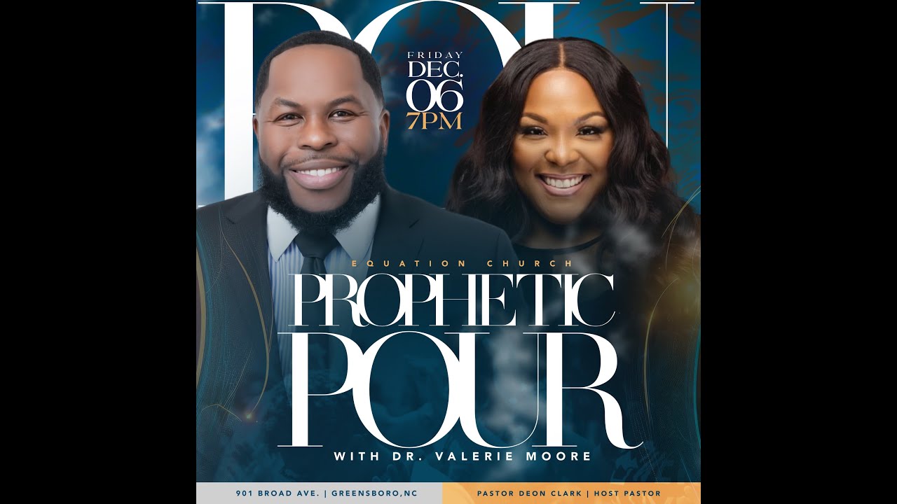 PROPHETIC POUR | GUEST SPEAKER DR. VALERIE MOORE | EQUATION CHURCH