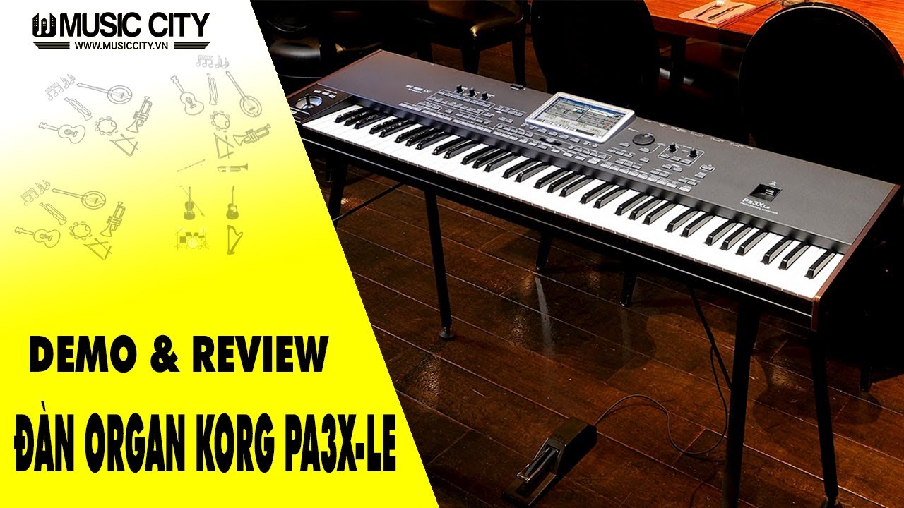 Demo Đ&agrave;n Organ Korg Pa3X Le - Music City