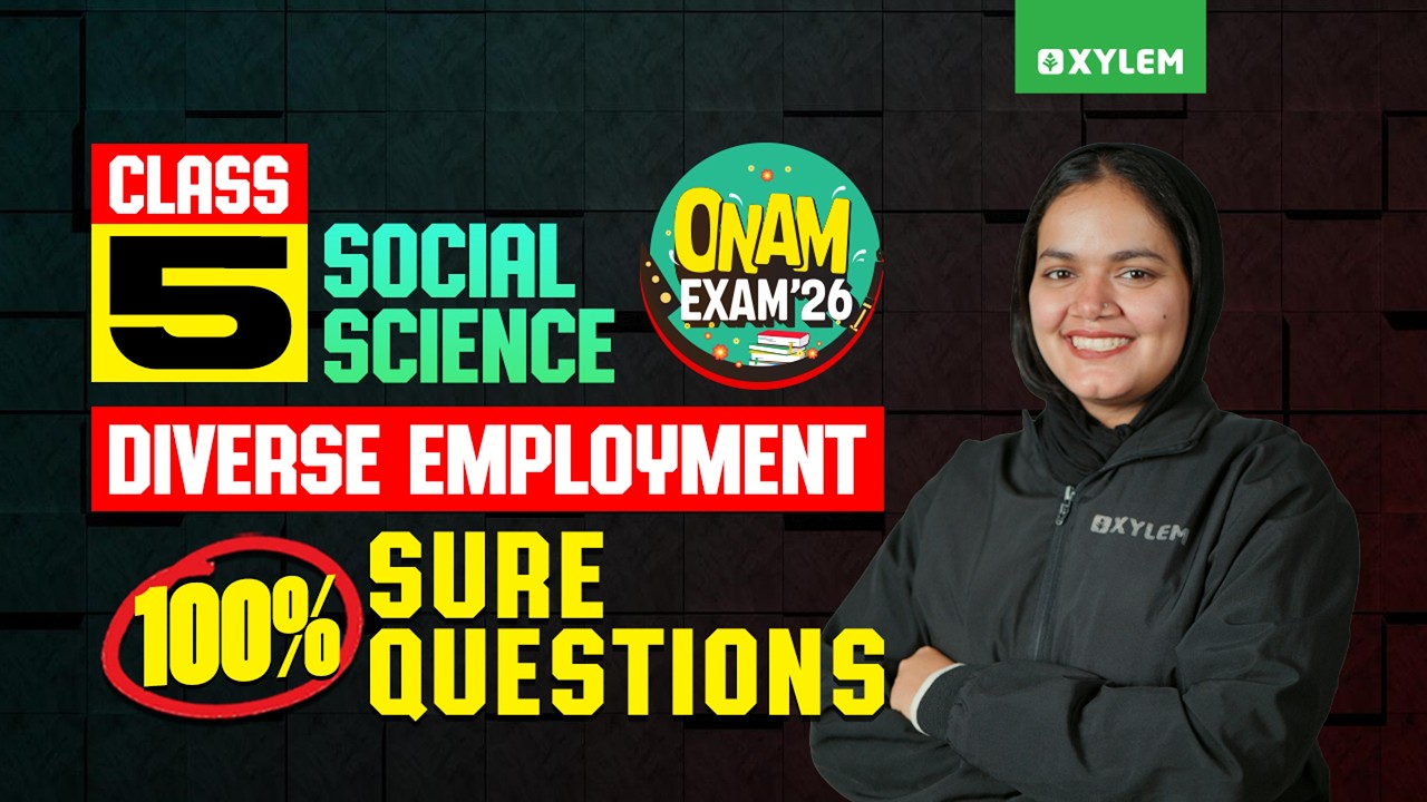 Class 5 Social Science | Diverse Employment | 100% Sure Questions | Onam Exam 2026 | Xylem Class 5