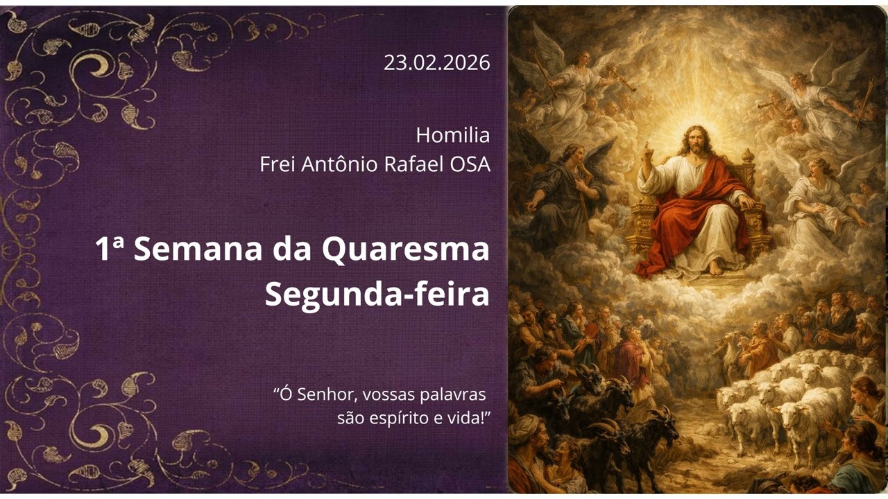 Homilia Diária, 1ª Semana da Quaresma, Segunda-feira, 23.02.2026 - Frei Antônio Rafael OSA