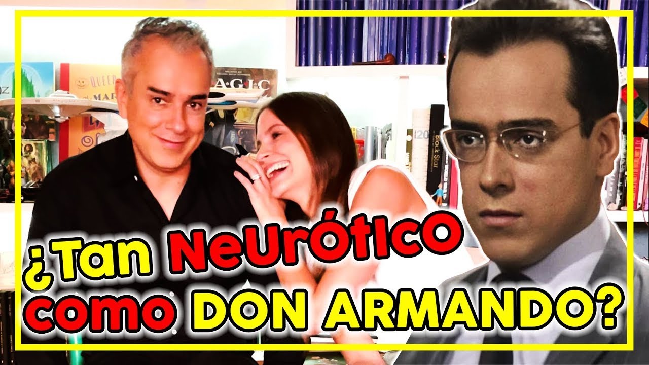 Lo que MENOS ME GUSTA de Jorge: ¿Un neurótico como DON ARMANDO?
