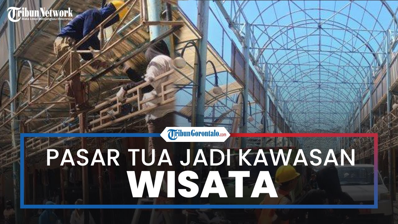 Pasar Tua Gorontalo Dirombak dan Ditata Kembali Jadi Kawasan Wisata