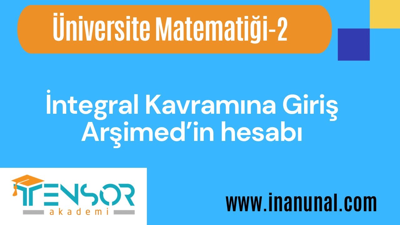 1. İNTEGRAL KAVRAMINA GİRİŞ_DAİRENİN ALANI İÇİN ARŞİMED'İN HESABI |ÜNİVERSİTE MATEMATİĞİ-2