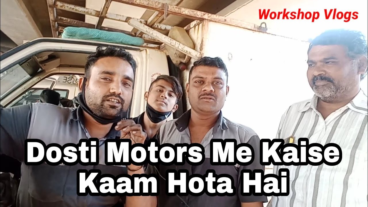 Workshops vlog dosti Motors me kaise kaam horaha hai