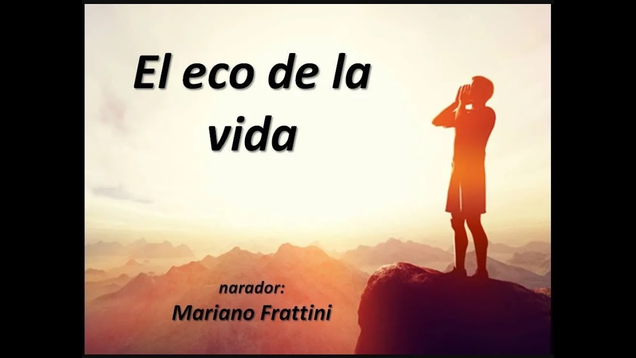 El eco de la vida