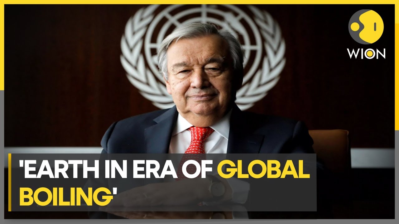 'Era of global warming ends, era of global boiling has arrived' says UN Chief | Latest News | WION