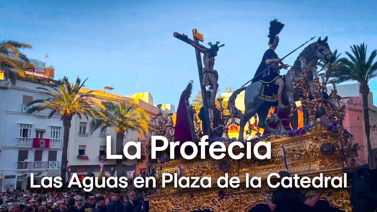 La Profecía | Las Aguas Cádiz | Miércoles Santo 2023
