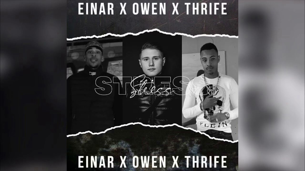 EINAR X OWEN X THRIFE - STRESS (OSLÄPPT) (BÄST KVALITÉ)