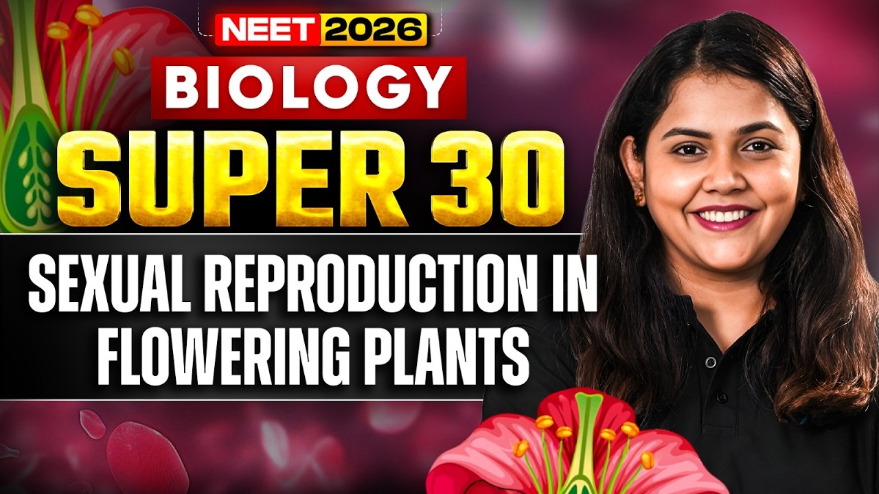NEET 2026 Biology | Sexual Reproduction in Flowering Plants🔥| SUPER 30 Questions Series #neet2026