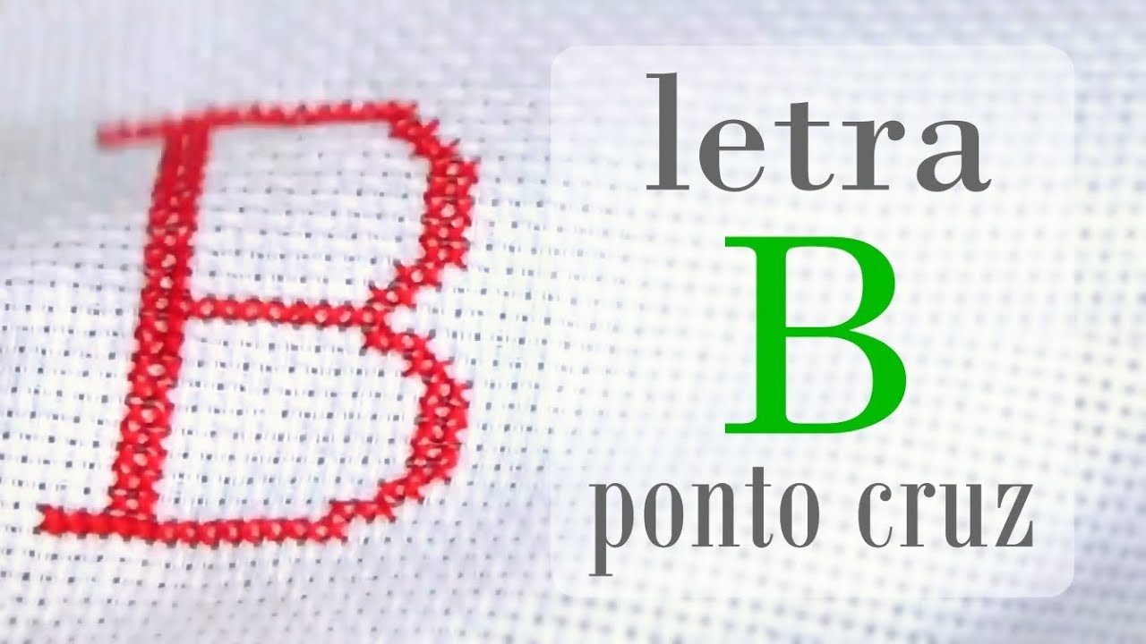 Letra B ponto cruz - Completo avesso perfeito