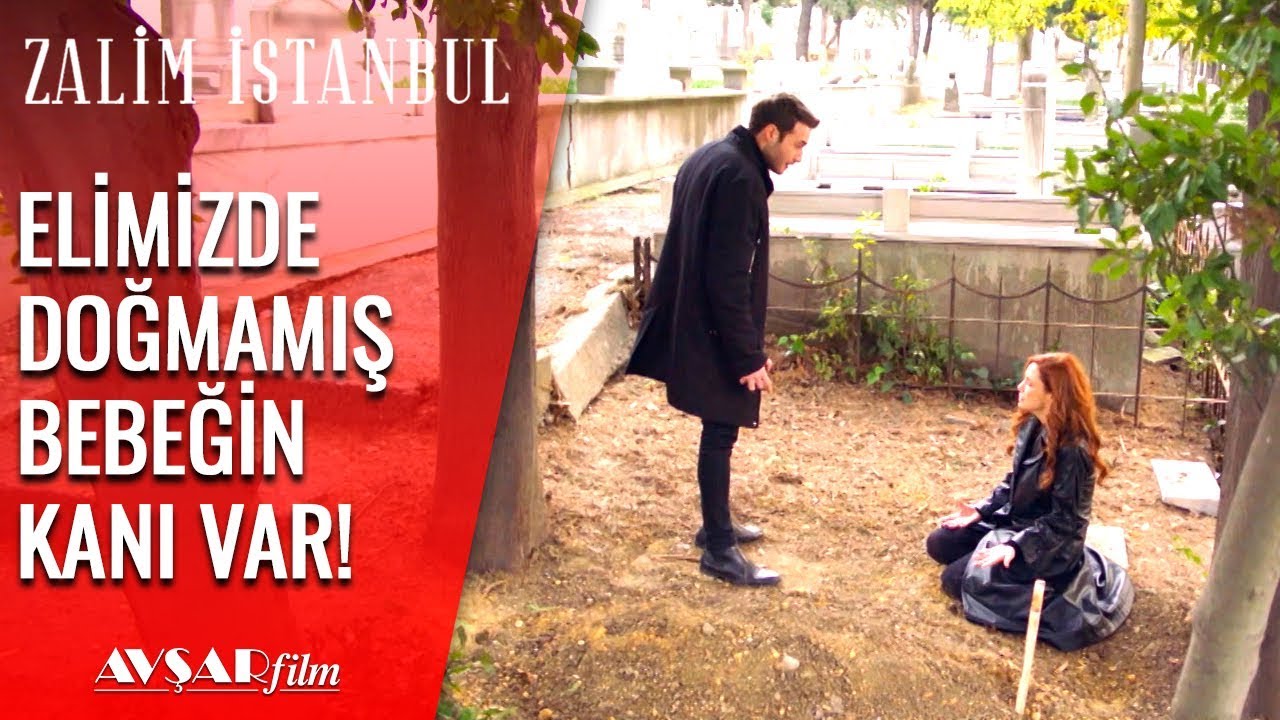 Mezarlıkta Acı Dolu Gözyaşları! Katilsin!💥 - Zalim İstanbul 23. Bölüm
