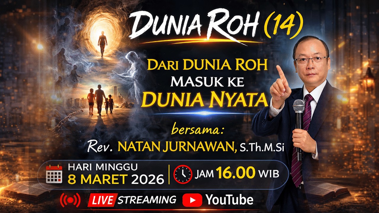 DUNIA ROH (14) |  DARI DUNIA ROH MASUK KE DUNIA NYATA | Ibadah Minggu 8 Maret 2026