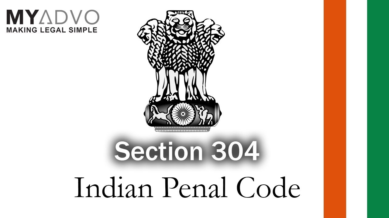 Section 304 IPC | MyAdvo