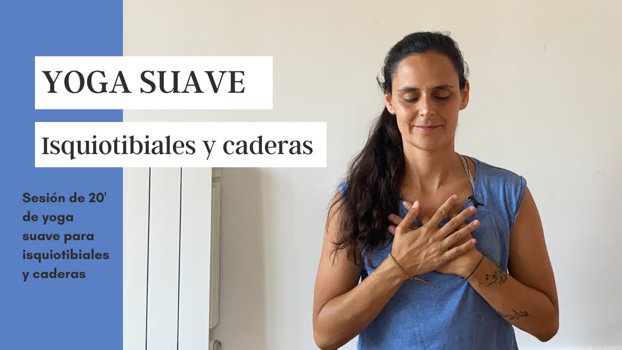 YOGA PARA ISQUIOTIBIALES Y CADERAS | PRÁCTICA DE 20'