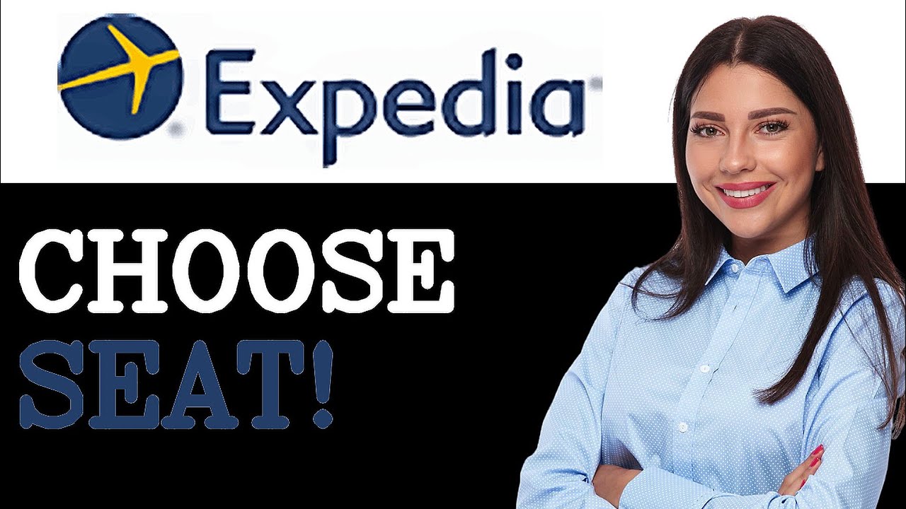 How To Select Seat On Expedia (2025)