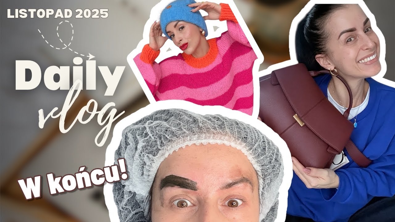 Daily Vlog - Listopad 2025 | Mierzymy, nowa torebka , włosy na medal, ale Brwi ! 