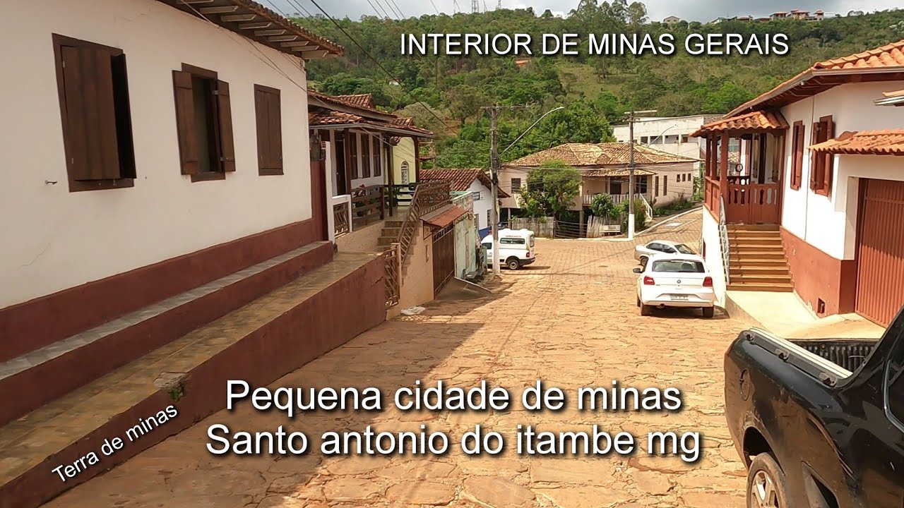 CONHEÇA | A PEQUENA CIDADE DO INTERIOR DE MINAS GERAIS, SANTO ANTÔNIO DO ITAMBÉ MG | TERRA DE MINAS
