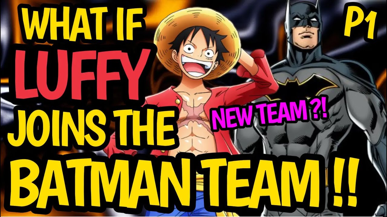 What if Luffy Joins Batman !!? Straw Hats Enter the DC UNIVERSE ?! Luffy teams up them ?! #anime