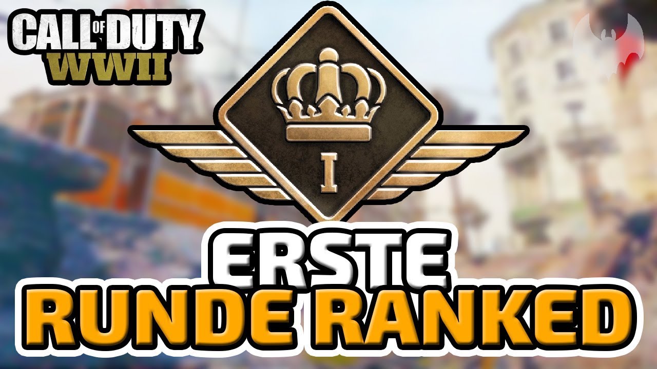 Erste Runde Ranked - ♠ Call of Duty: WWII Ranked #001 ♠ - Deutsch German - Dhalucard