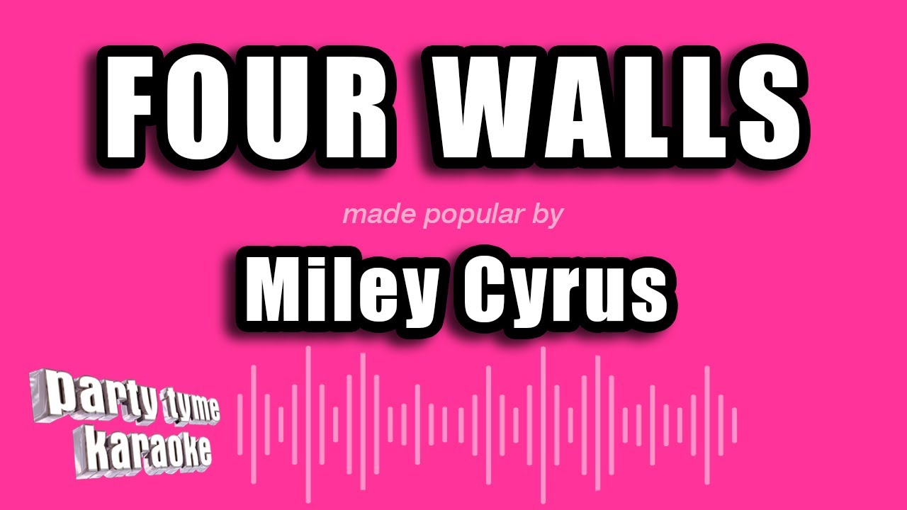 Miley Cyrus - Four Walls (Karaoke Version)