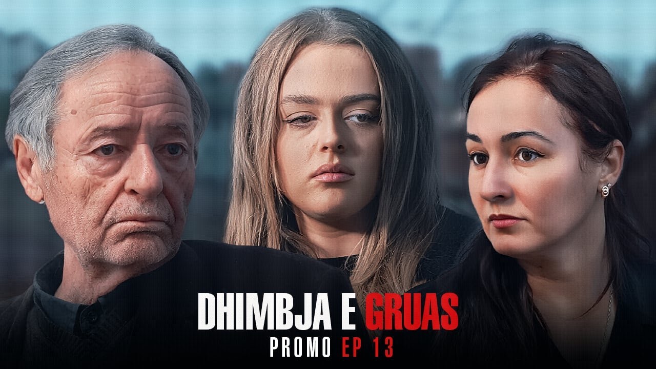 PROMO | Dhimbja e Gruas EP 13 - T&euml; enjten n&euml; 19:30