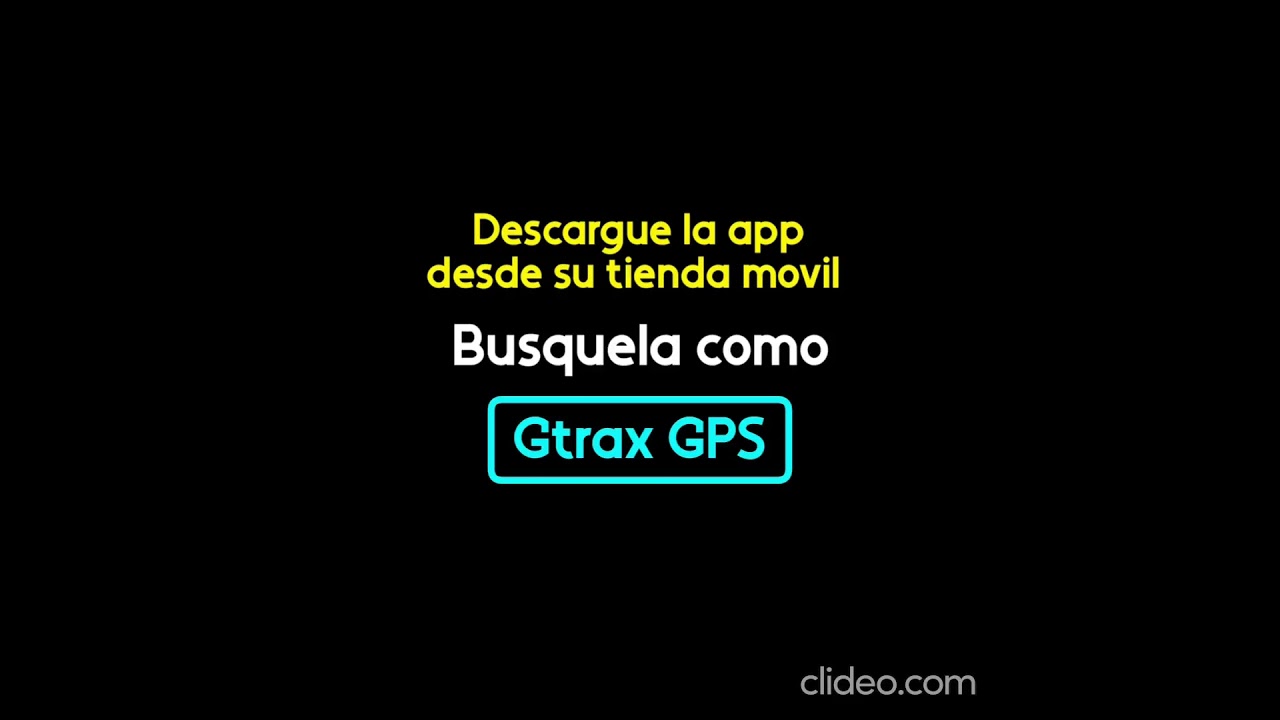 INTRODUCCI&Oacute;N APP DE MONITOREO SATELITAL GTRAX GPS.