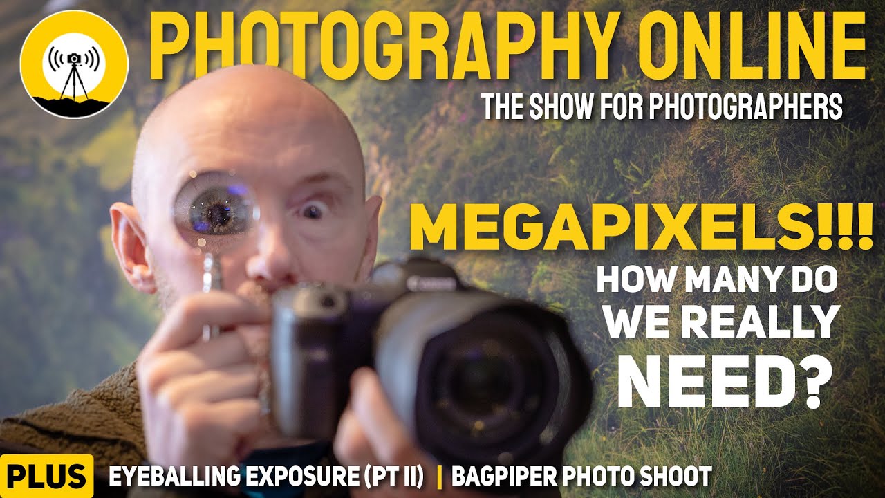 Does Camera Resolution Really Matter? | How to Judge Exposure by Eye! | Photographing a Bagpiper