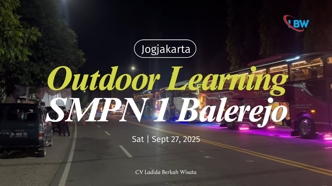 OUTDOOR LEARNING SMPN 1 BALEREJO BERSAMA CV LADIDA BERKAH WISATA / 27 SEPTEMBER 2025