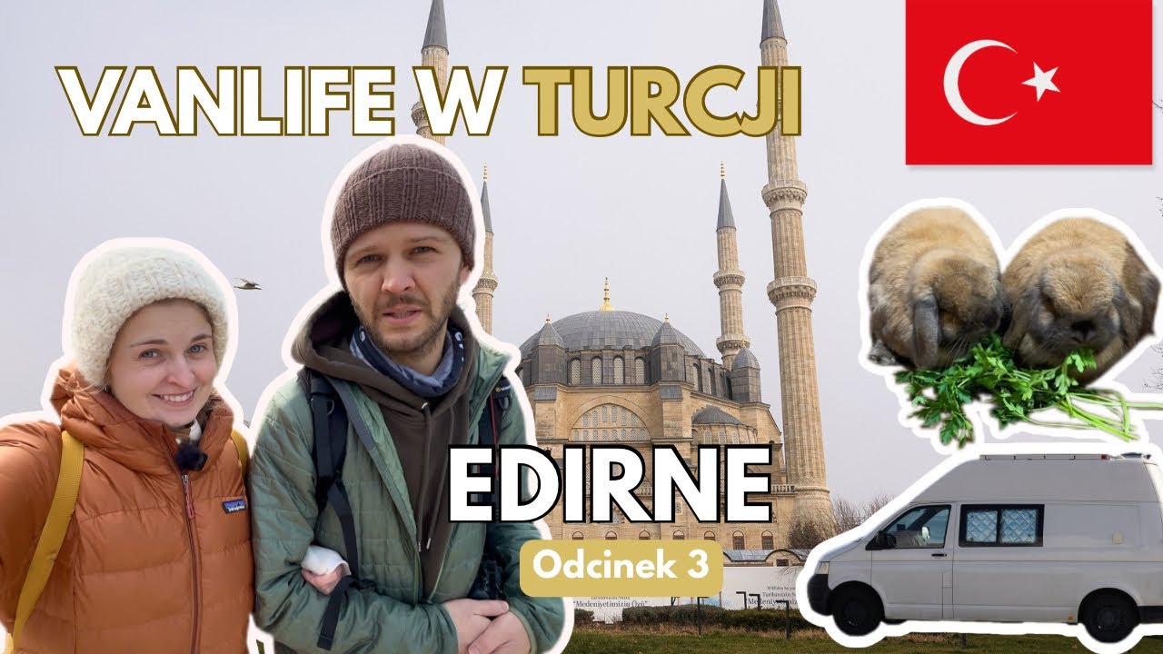 Turcja na własną rękę - europejska część Turcji - Edirne 