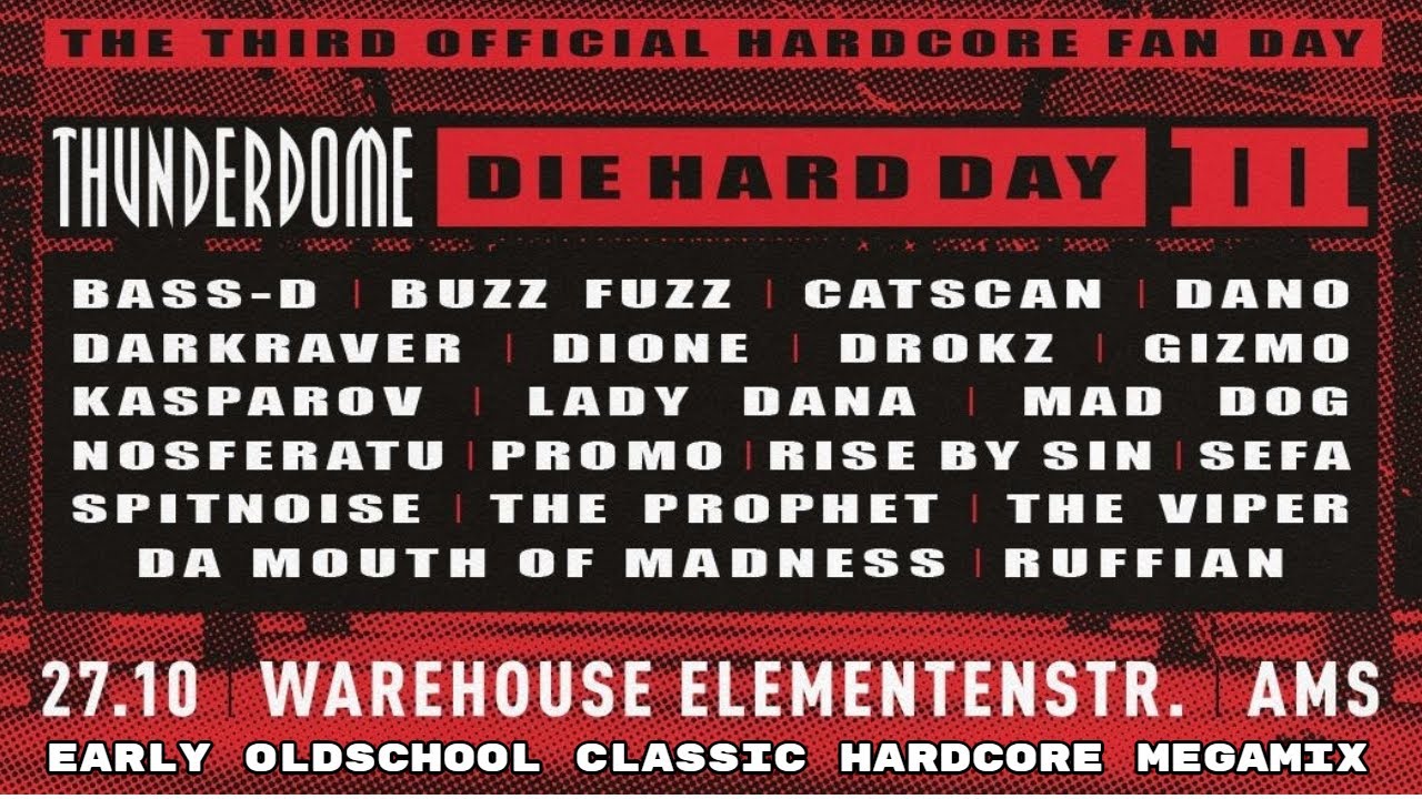 Thunderdome Die Hard Day III (26 years of Hardcore) Early Oldschool Classic Hardcore/Gabber Megamix