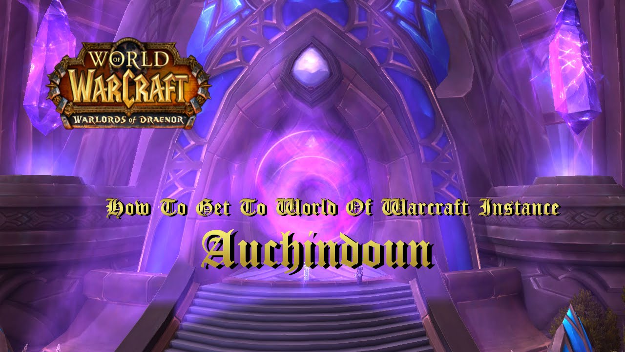 How To Get To WoW Instance Auchindoun WoD