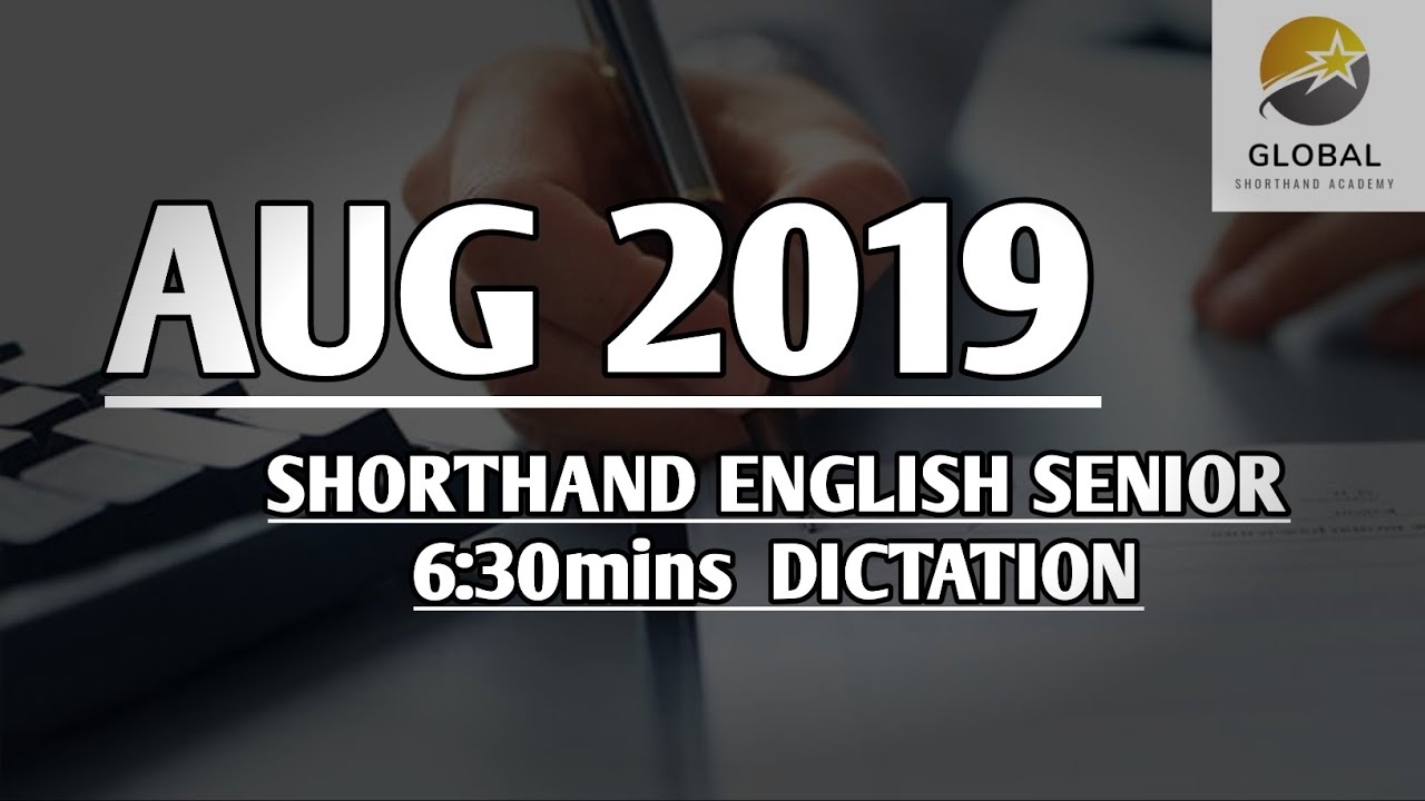 AUG 2019 SHORTHAND ENGLISH SENIOR SPEED 6:30mins DICTATION 🔊✍🏼🏆✨