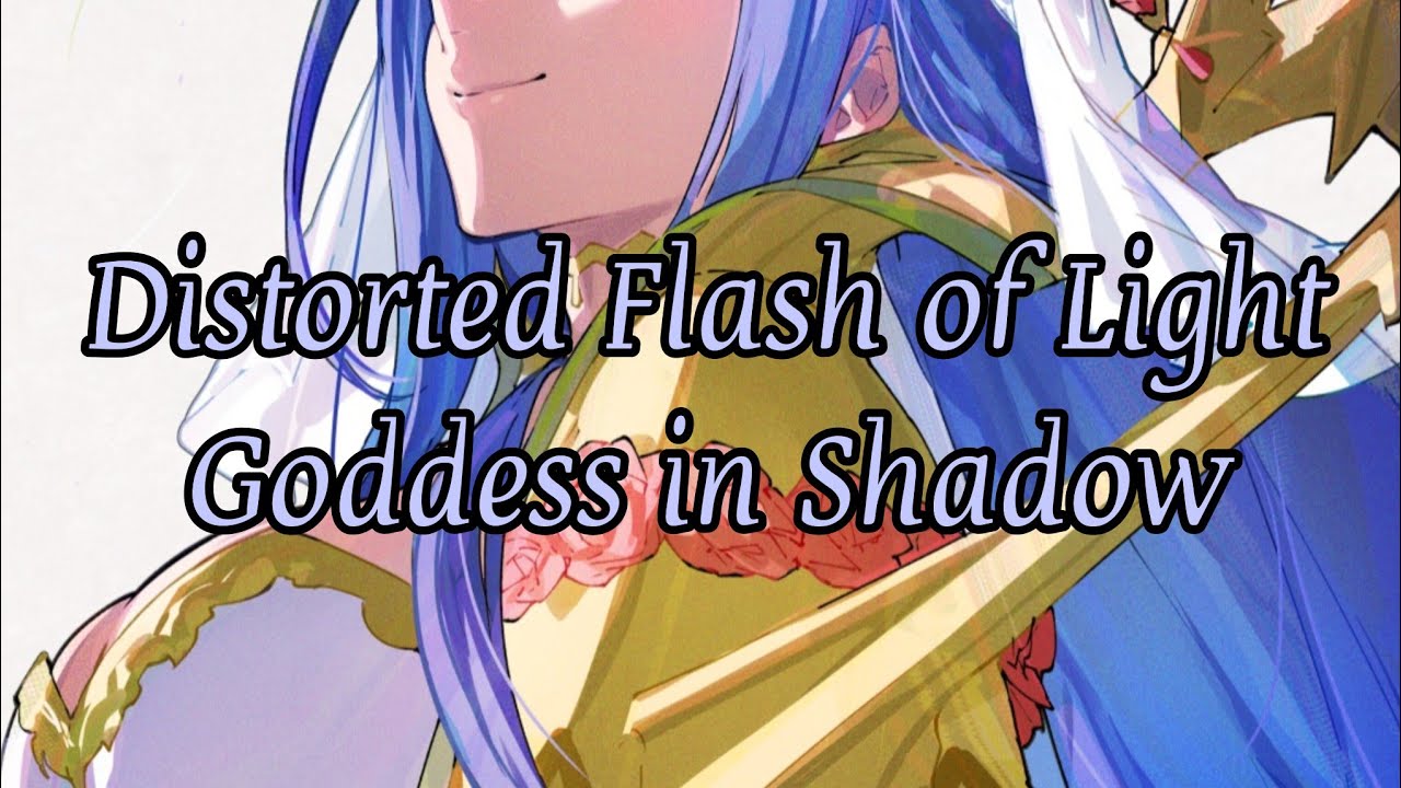 This is Not Distorted Flash of Light & Goddess in Shadow - Not Fire Emblem Engage OST
