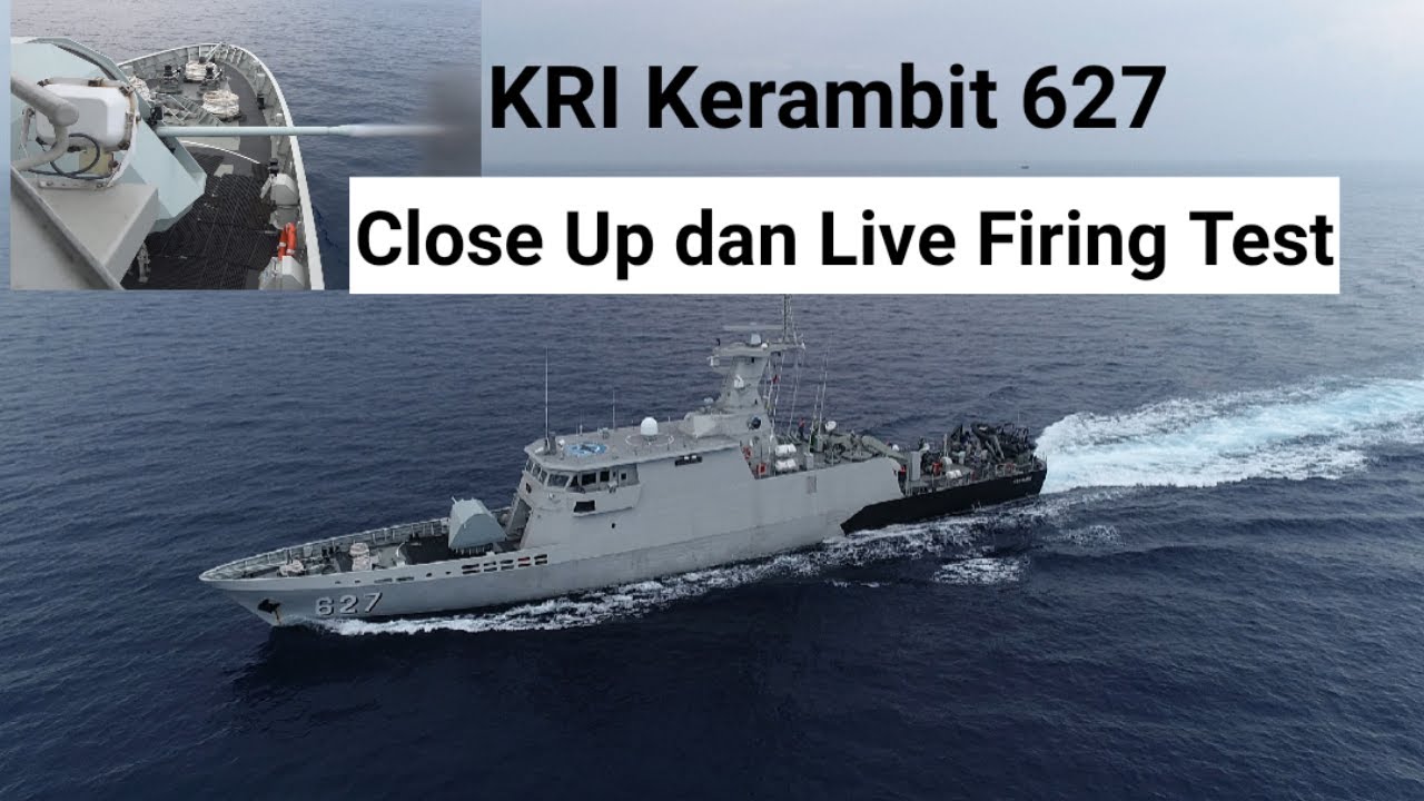 KRI Kerambit 627 - Close Up dan Live Firing Test