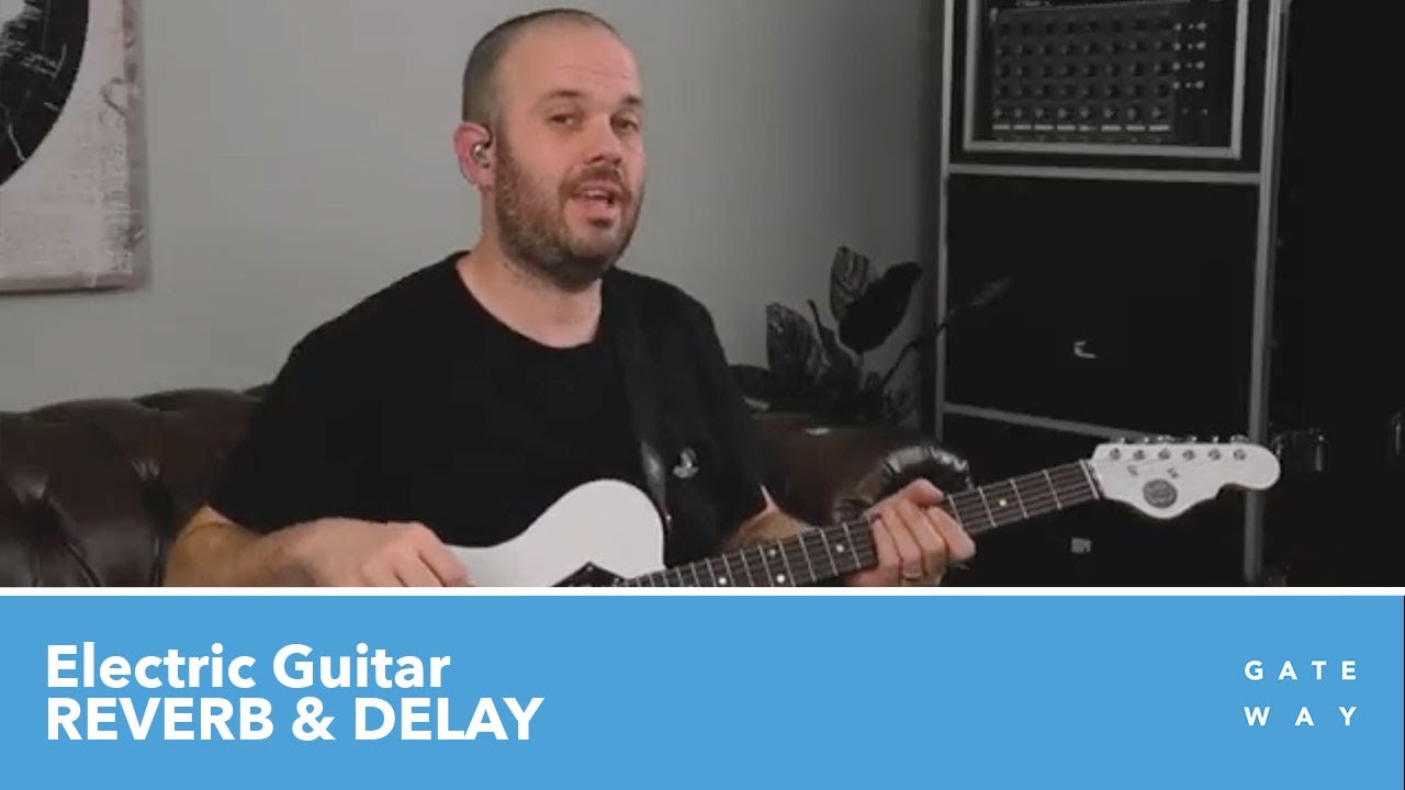Electric Guitar | Reverb & Delay | Michael Phelps [Gateway Worship Training]