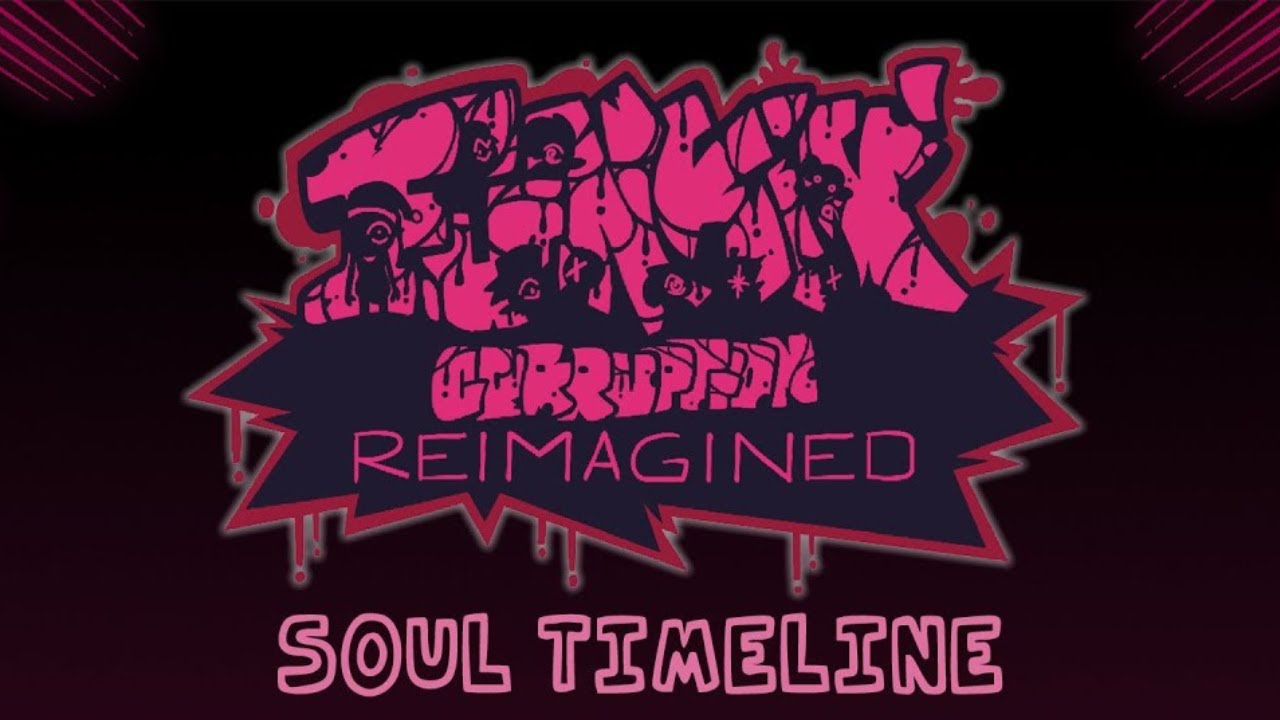 Funkin' Corruption Reimagined Soul Timeline