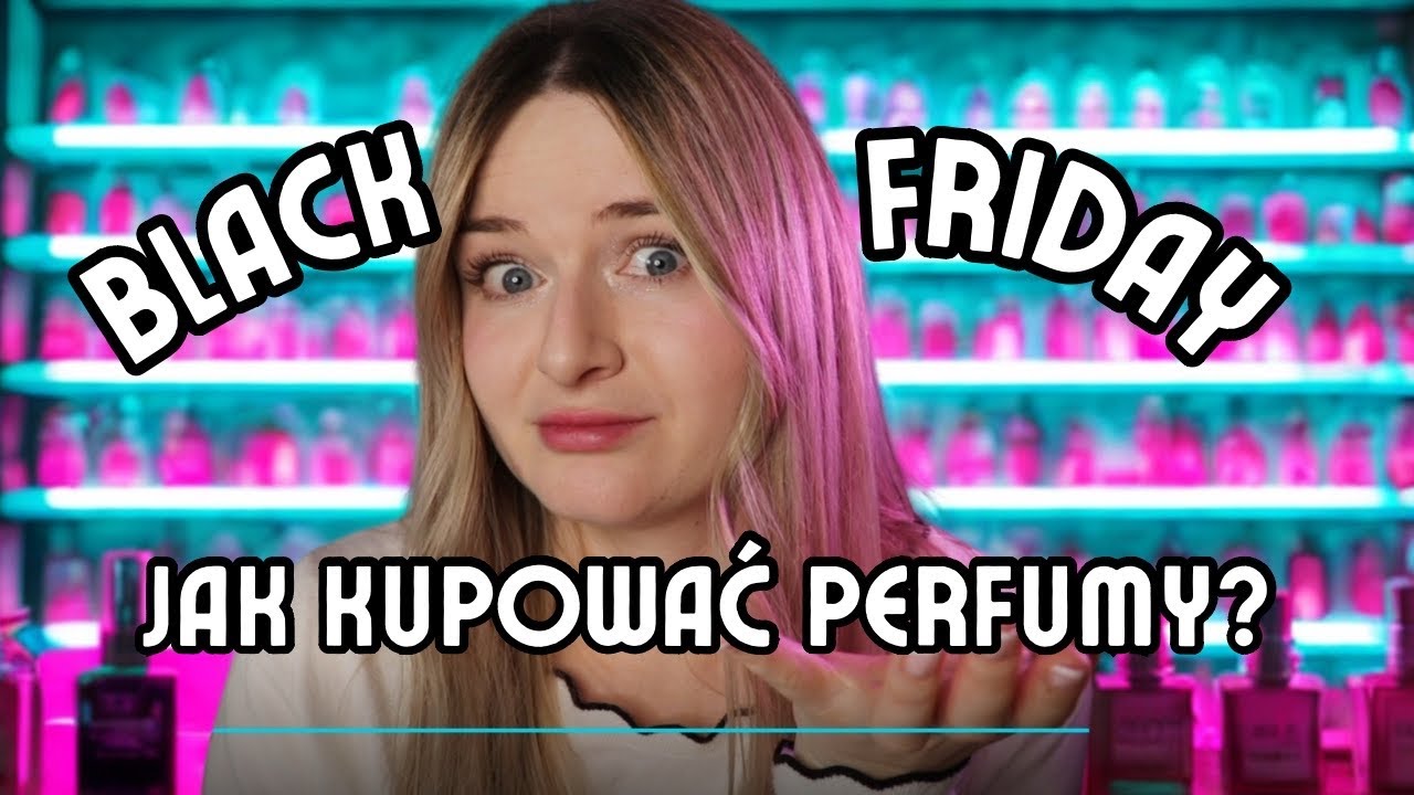 Jak kupować PERFUMY na Black Friday MĄDRZE? 👀