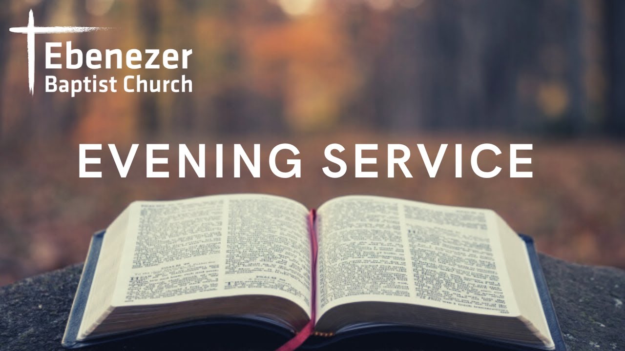 Ebenezer Union Street Baptist Church Evening Service - 4th January  2026