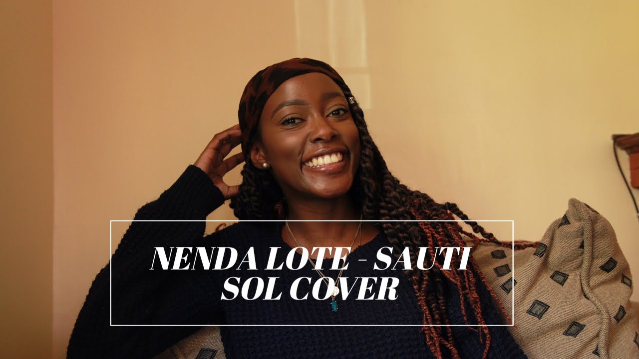 NENDA LOTE - SAUTI SOL COVER | DORIS KEBATI