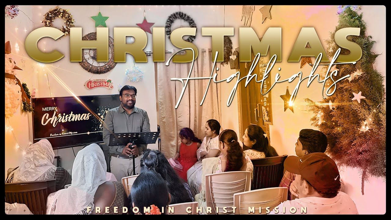 Christmas Highlights 2024 || Freedom in CHRIST Mission || Pas. D. S. Kiran Kumar