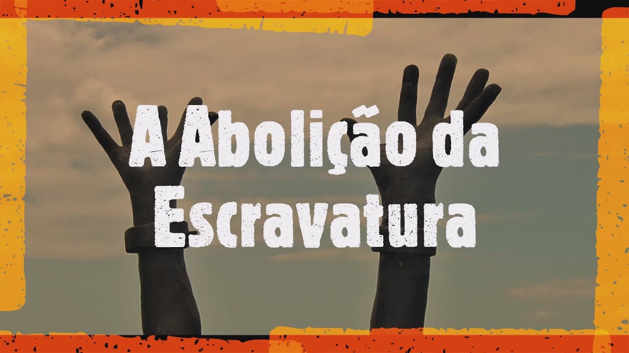 ABOLI&Ccedil;&Atilde;O DA ESCRAVATURA - HIST&Oacute;RIA EM MINUTOS