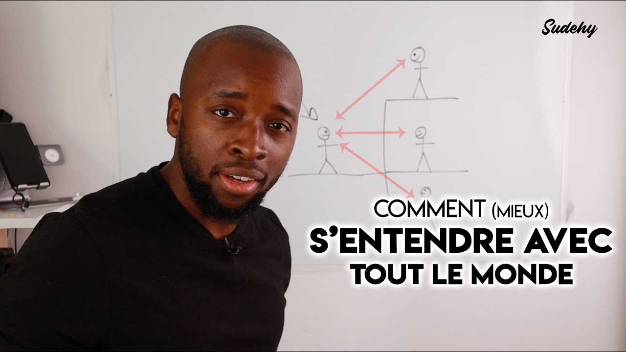 Le Secret pour S'ENTENDRE AVEC TOUT LE MONDE