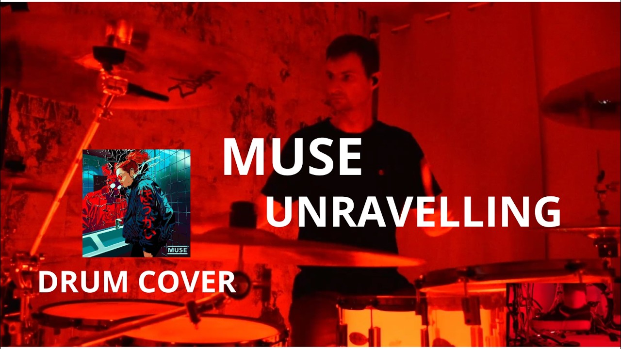 MUSE - UNRAVELLING - Drum Cover by WiLLoRDrum