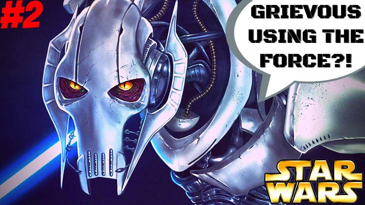 What if General Grievous was Force Sensitive? Part 2 - What if Star Wars