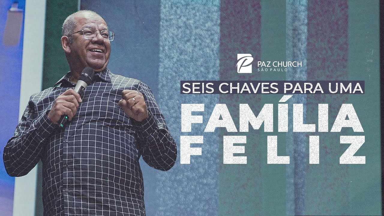 Seis Chaves Para Uma Família Feliz // Josué Gonçalves