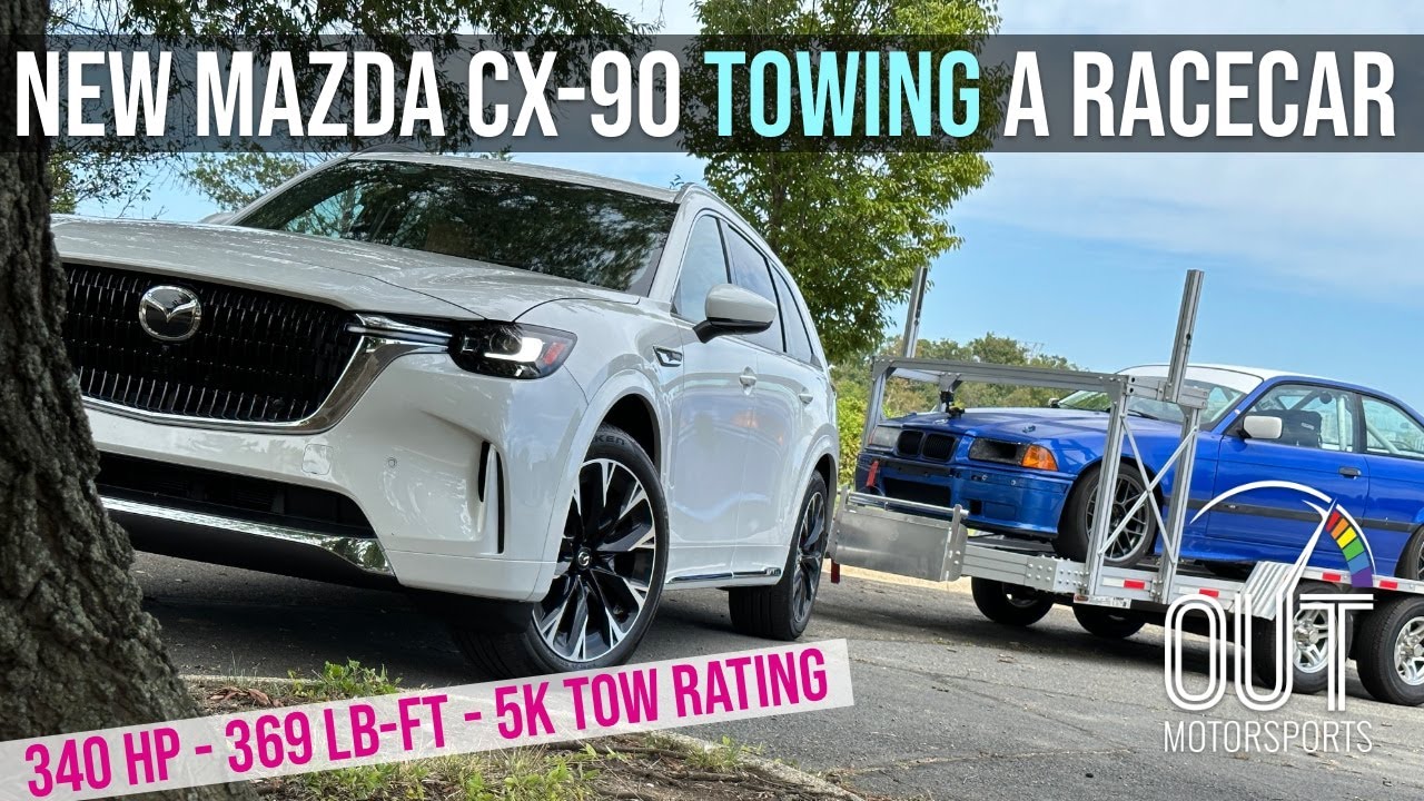 Can the Mazda CX-90 Tow Your Track Car?